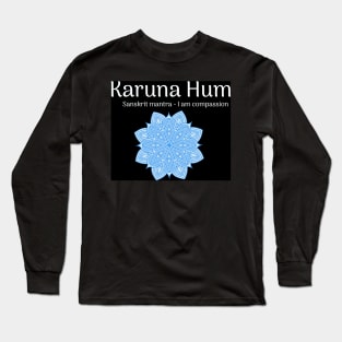 Karuna Hum Sanskrit Mantra on a Dark Background Long Sleeve T-Shirt